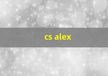 cs alex